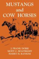 Mustangs and Cow Horses edito da University of North Texas Press