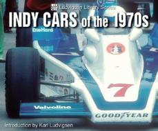 Indy Cars of the 1970s di Karl Ludvigsen edito da Iconografix,U.S.