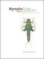 Nymphs, Stoneflies, Caddisflies, and Other Important Insects di Ernest Schwiebert edito da Rowman & Littlefield