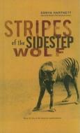 Stripes of the Sidestep Wolf di Sonya Hartnett edito da Perfection Learning
