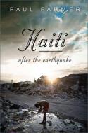 Haiti After the Earthquake di Paul Farmer edito da INGRAM PUBLISHER SERVICES US