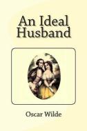 An Ideal Husband di Oscar Wilde edito da READACLASSIC COM