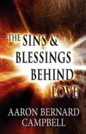 The Sins & Blessings Behind Love di Aaron Bernard Campbell edito da America Star Books