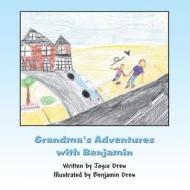Grandma's Adventures with Benjamin di Joyce Drew edito da America Star Books