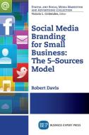 Social Media Branding For Small Business di Robert Davis edito da Business Expert Press