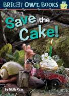 Save the Cake! di Molly Coxe edito da KANE PR
