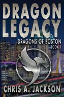 Dragon Legacy di Chris A. Jackson edito da Falstaff Books, LLC