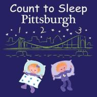 Count To Sleep Pittsburgh di Adam Gamble, Mark Jasper edito da Our World Of Books