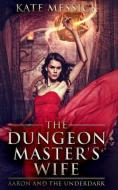 The Dungeon Master's Wife di Kate Messick edito da Blurb