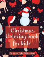 Christmas Coloring Book for Kids by Victor Pohe Publications di Victor Pohe Publications edito da Gorbate Victor