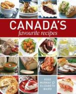 Canada's Favourite Recipes di Rose Murray, Elizabeth Baird edito da WHITECAP BOOKS