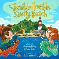 The Terrible, Horrible, Smelly Beach di Jacqueline Halsey, Carrie Muller, Paul G. Hammond edito da NIMBUS PUB