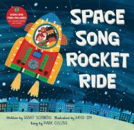 Space Song Rocket Ride di Sunny Scribens edito da Barefoot Books Ltd