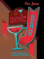 Dive Bar di Dan Jones edito da Welbeck Publishing Group