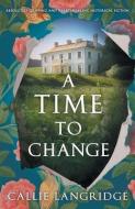 A Time to Change: Absolutely gripping and heartbreaking historical fiction di Callie Langridge edito da LIGHTNING SOURCE INC
