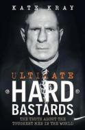 Ultimate Hard Bastards di Kate Kray edito da John Blake Publishing Ltd