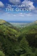 Traveller in the Glens di Jack McBride edito da Appletree Press Ltd
