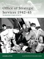 Office of Strategic Services 1942-45: The World War II Origins of the CIA di Eugene Liptak edito da Osprey Publishing (UK)