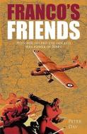 Franco's Friends: How British Intelligence Helped Bring Franco to Power in Spain di Peter Day edito da BITEBACK PUB