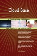 Cloud Base A Complete Guide - 2020 Editi di GERARDUS BLOKDYK edito da Lightning Source Uk Ltd