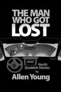 The Man Who Got Lost di Allen Young edito da Haley's