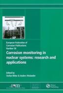 Corrosion Monitoring In Nuclear Systems Efc 56 di Stefan Ritter, Anders Molander edito da Maney Publishing