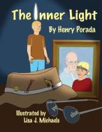 The Inner Light di Henry Porada edito da Sleepytown Press