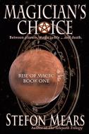 Magician's Choice di Stefon Mears edito da Thousand Faces Publishing