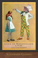 Alice in Wonderland (A Play) di Alice Gerstenberg edito da SeaWolf Press