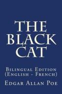 The Black Cat: Bilingual Edition (English - French) di Edgar Allan Poe edito da Createspace Independent Publishing Platform