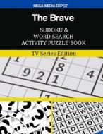 The Brave Sudoku and Word Search Activity Puzzle Book: TV Series Edition di Mega Media Depot edito da Createspace Independent Publishing Platform