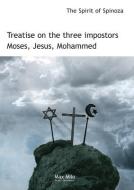Treatise on the three impostors Moses, Jesus, Mohammed di The Spirit of Spinoza edito da LIGHTNING SOURCE INC