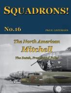 The North American Mitchell: The Dutch, French and Poles di Phil H. Listemann edito da PHILEDITION