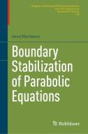 Boundary Stabilization of Parabolic Equations di Ionut Munteanu edito da Springer-Verlag GmbH
