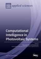 Computational Intelligence In Photovoltaic Systems edito da Mdpi Ag