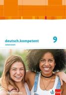deutsch.kompetent 9. Ausgabe Baden-Württemberg. Arbeitsheft mit Onlineangebot und Lösungen Klasse 9 edito da Klett Ernst /Schulbuch