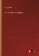 The Abolition of the State di S. Englander edito da Outlook Verlag