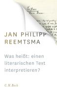 Was heißt: einen literarischen Text interpretieren? di Jan Philipp Reemtsma edito da Beck C. H.