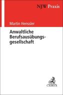 Anwaltliche Berufsausübungsgesellschaft di Martin Henssler edito da Beck C. H.
