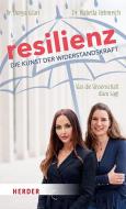 Resilienz - die Kunst der Widerstandskraft di Donya Gilan, Isabella Helmreich, Omar Hahad edito da Herder Verlag GmbH