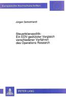 Steuerbilanzpolitik: Ein EDV-gestützter Vergleich verschiedener Verfahren des Operations Research di Jürgen Gemeinhardt edito da Lang, Peter GmbH