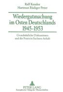 Wiedergutmachung im Osten Deutschlands 1945-1953 di Ralf Kessler, Hartmut Rüdiger Peter edito da Lang, Peter GmbH