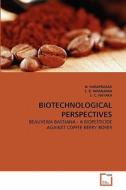 BIOTECHNOLOGICAL PERSPECTIVES di N. HARAPRASAD, S. R. NIRANJANA, S. C. NAYAKA edito da VDM Verlag