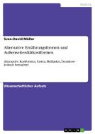 Alternative Ernahrungsformen Und Aussenseiterdiatkostformen di Sven-David Muller edito da Grin Verlag Gmbh