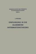 Einführung in die allgemeine Informationstheorie di Johannes Peters edito da Springer Berlin Heidelberg