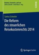 Die Reform des steuerlichen Reisekostenrechts 2014 di Sarina Scheeler edito da Gabler, Betriebswirt.-Vlg
