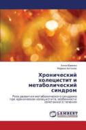 Khronicheskiy Kholetsistit I Metabolicheskiy Sindrom di Yurenko Alla, Antonyuk Marina edito da Lap Lambert Academic Publishing