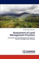 Assessment of Land Management Practices di Yenealem Kassa Gessesse edito da LAP Lambert Academic Publishing