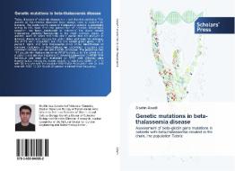 Genetic mutations in beta-thalassemia disease di Shahin Asadi edito da SPS