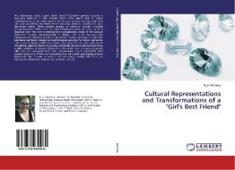 Cultural Representations and Transformations of a "Girl's Best Friend" di Bryn Whiteley edito da LAP Lambert Academic Publishing